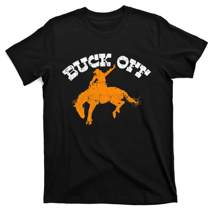 Buck Off Bucking Western Rodeo Cowboy Bronc Rider T-Shirt