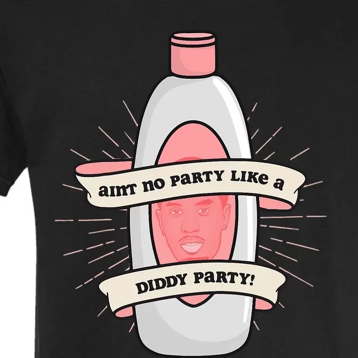 Baby Oil Birthday Aint No Party Like A Diddy Party Garment-Dyed Heavyweight T-Shirt