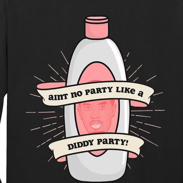 Baby Oil Birthday Aint No Party Like A Diddy Party Tall Long Sleeve T-Shirt