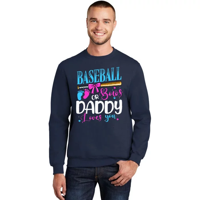 Baseball Or Bows Daddy Loves You Pink Or Blue Gender Reveal Tall Sweatshirt