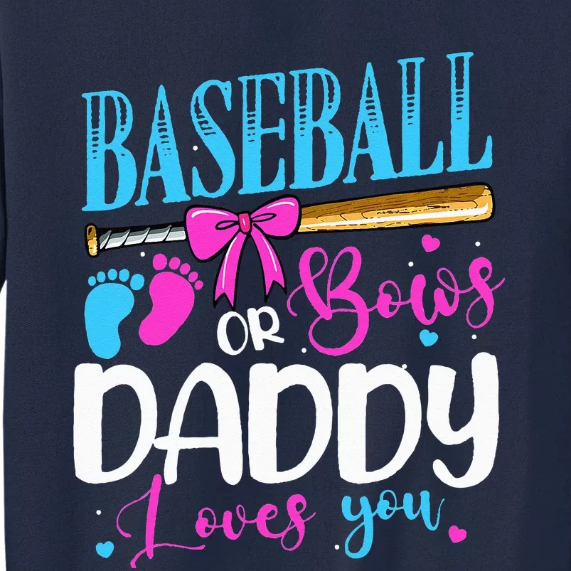 Baseball Or Bows Daddy Loves You Pink Or Blue Gender Reveal Tall Sweatshirt