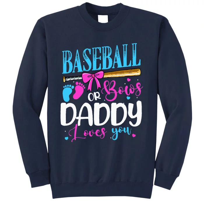 Baseball Or Bows Daddy Loves You Pink Or Blue Gender Reveal Tall Sweatshirt