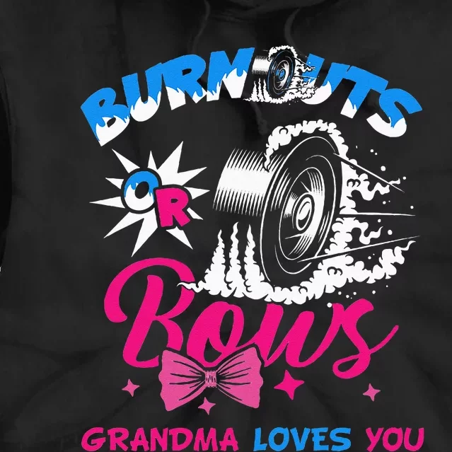 Burnouts Or Bows Gender Reveal Baby Party Announce Grandma Tie Dye Hoodie