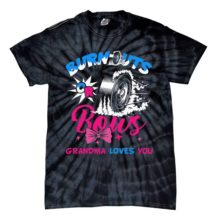 Burnouts Or Bows Gender Reveal Baby Party Announce Grandma Tie-Dye T-Shirt