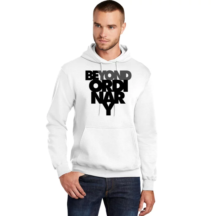 Beyond Ordinary Hoodie