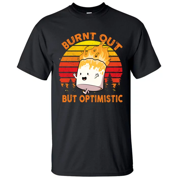 Burnt Out But Optimistic Retro Vintage Tall T-Shirt