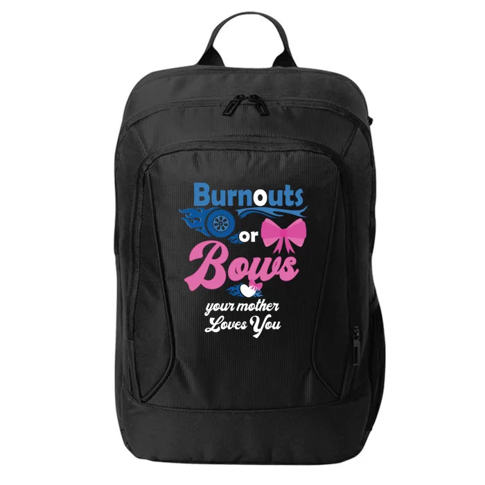 Burnouts Or Bows Your Mother Loves You Gender Reveal Party Great Gift City Backpack