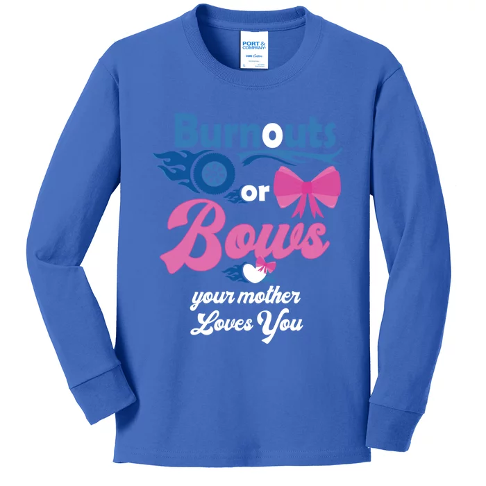 Burnouts Or Bows Your Mother Loves You Gender Reveal Party Great Gift Kids Long Sleeve Shirt