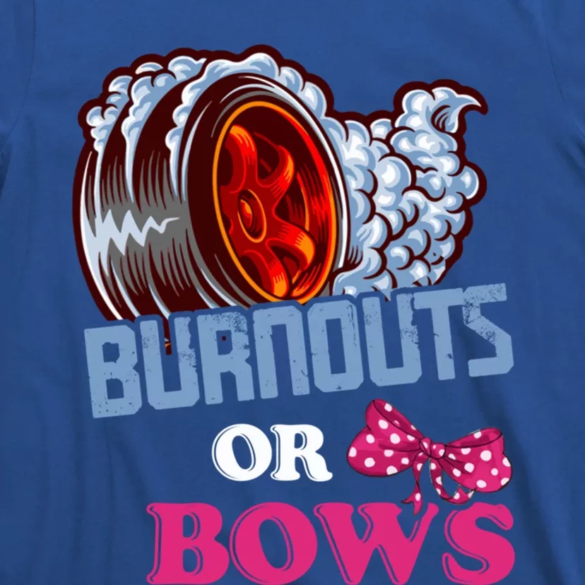 Burnouts Or Bows Gender Reveal Dad Mom Shower Party Cool Gift T-Shirt