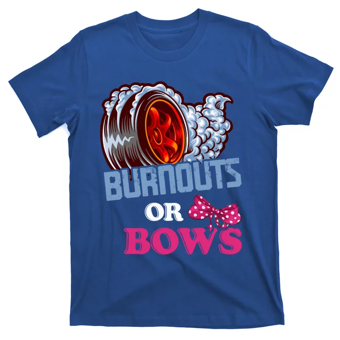 Burnouts Or Bows Gender Reveal Dad Mom Shower Party Cool Gift T-Shirt