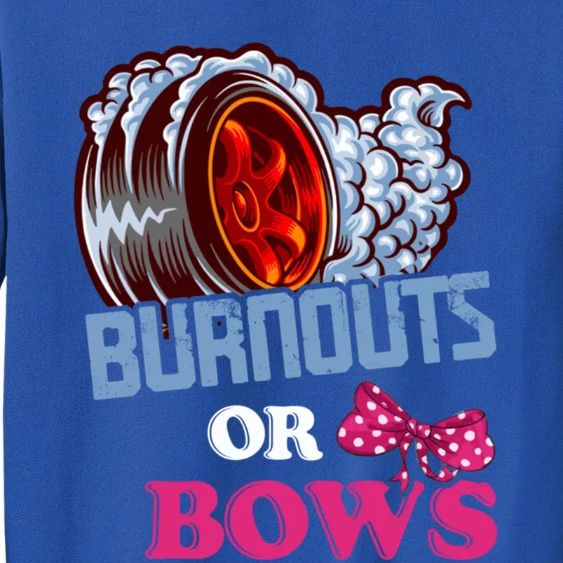 Burnouts Or Bows Gender Reveal Dad Mom Shower Party Cool Gift Tall Sweatshirt