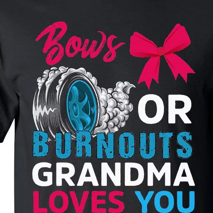 Burnouts or Bows Grandma loves you Gender Reveal party Baby Tall T-Shirt