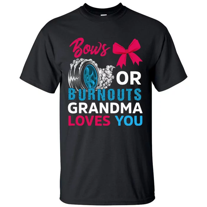 Burnouts or Bows Grandma loves you Gender Reveal party Baby Tall T-Shirt