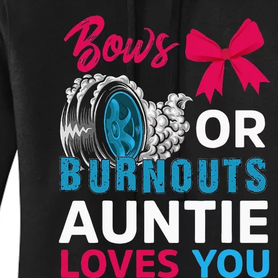 Burnouts Or Bows Auntie Loves You Gender Reveal Party Baby Women's Pullover Hoodie