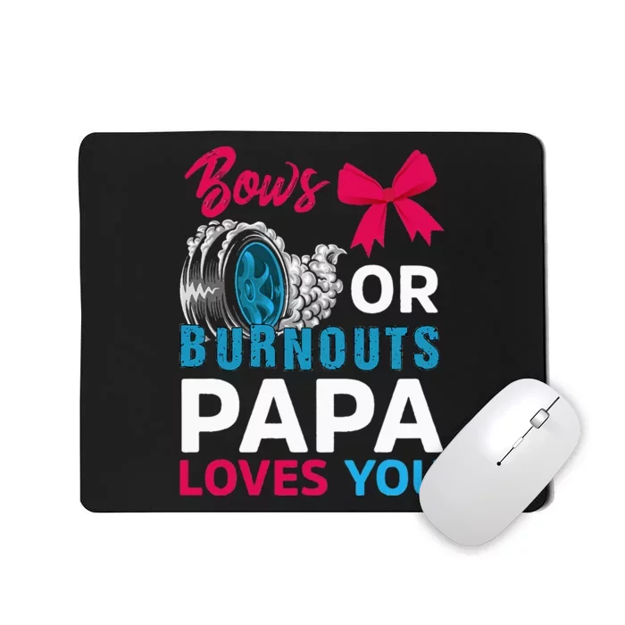 Burnouts or Bows Papa loves you Gender Reveal party Baby Mousepad