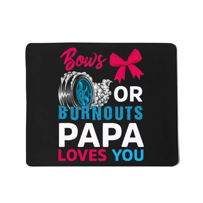 Burnouts or Bows Papa loves you Gender Reveal party Baby Mousepad