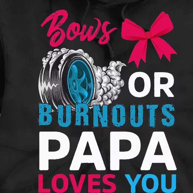 Burnouts or Bows Papa loves you Gender Reveal party Baby Tie Dye Hoodie