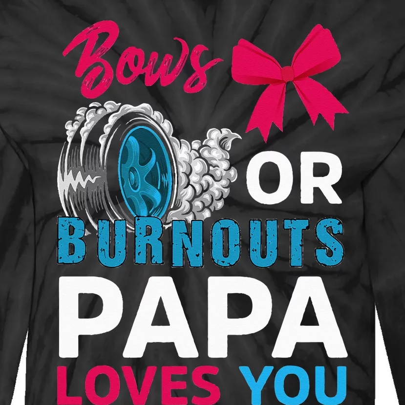 Burnouts or Bows Papa loves you Gender Reveal party Baby Tie-Dye Long Sleeve Shirt