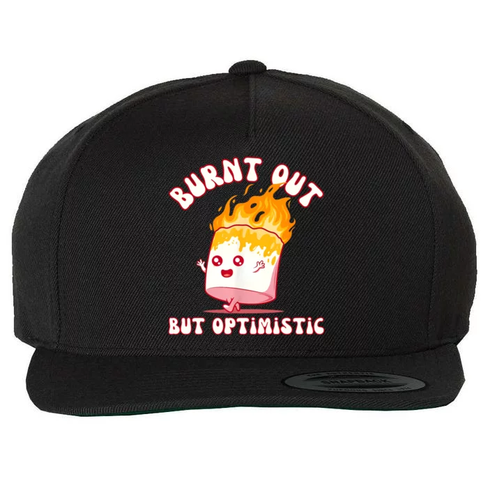 Burnt Out But Optimistics Funny Saying Humor Quote Wool Snapback Cap