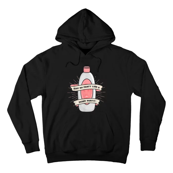 Baby Oil Birthday Aint No Party Like A Diddy Party Hoodie