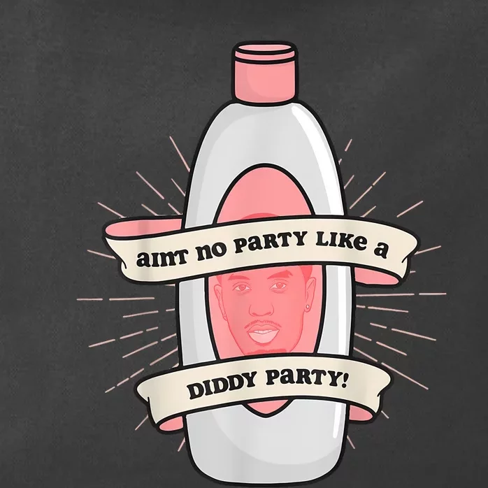 Baby Oil Birthday Aint No Party Like A Diddy Party Zip Tote Bag