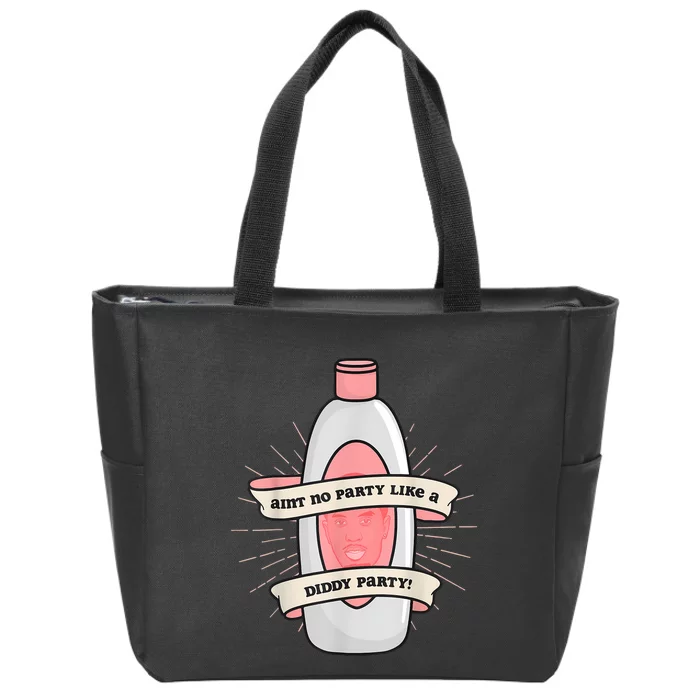 Baby Oil Birthday Aint No Party Like A Diddy Party Zip Tote Bag