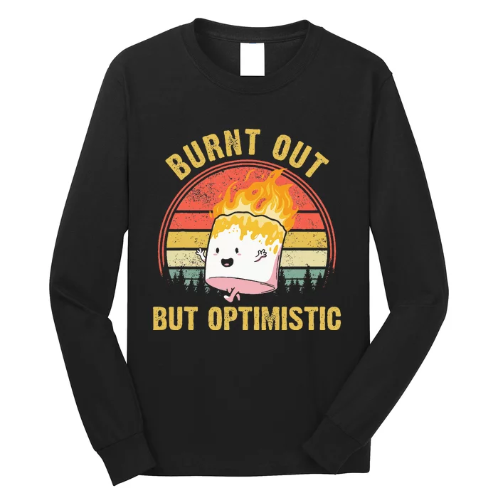 Burnt Out But Optimistic Cute Marshmallow For Camping Long Sleeve Shirt