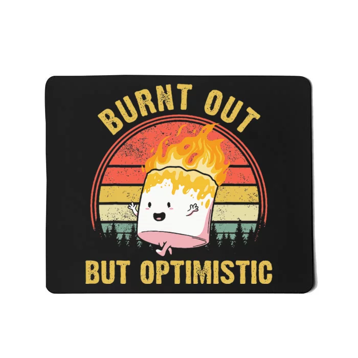 Burnt Out But Optimistic Cute Marshmallow For Camping Mousepad