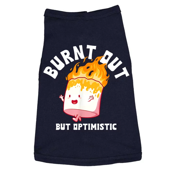 Burnt Out But Optimistics Funny Saying Humor Quote Doggie Tank