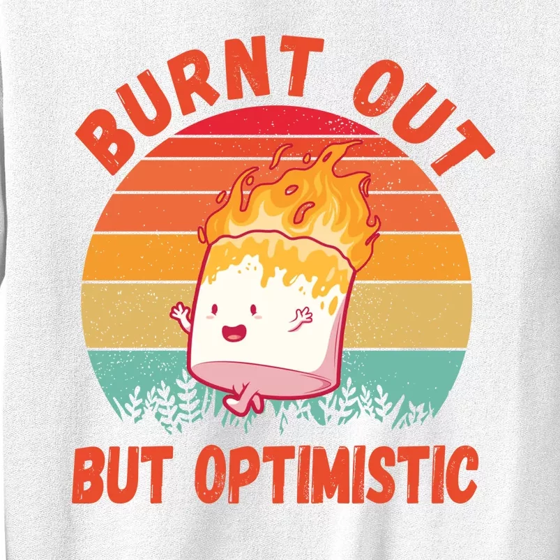 Burnt Out But Optimistic Funny Marshmallow Sweatshirt