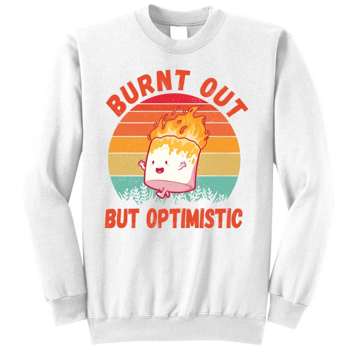 Burnt Out But Optimistic Funny Marshmallow Sweatshirt