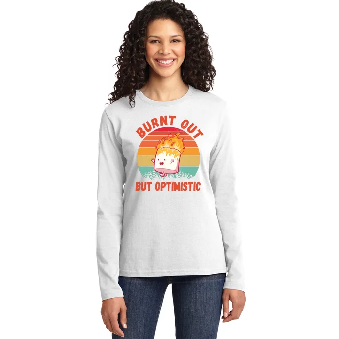 Burnt Out But Optimistic Funny Marshmallow Ladies Long Sleeve Shirt