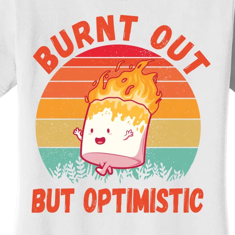 Burnt Out But Optimistic Funny Marshmallow Women's T-Shirt