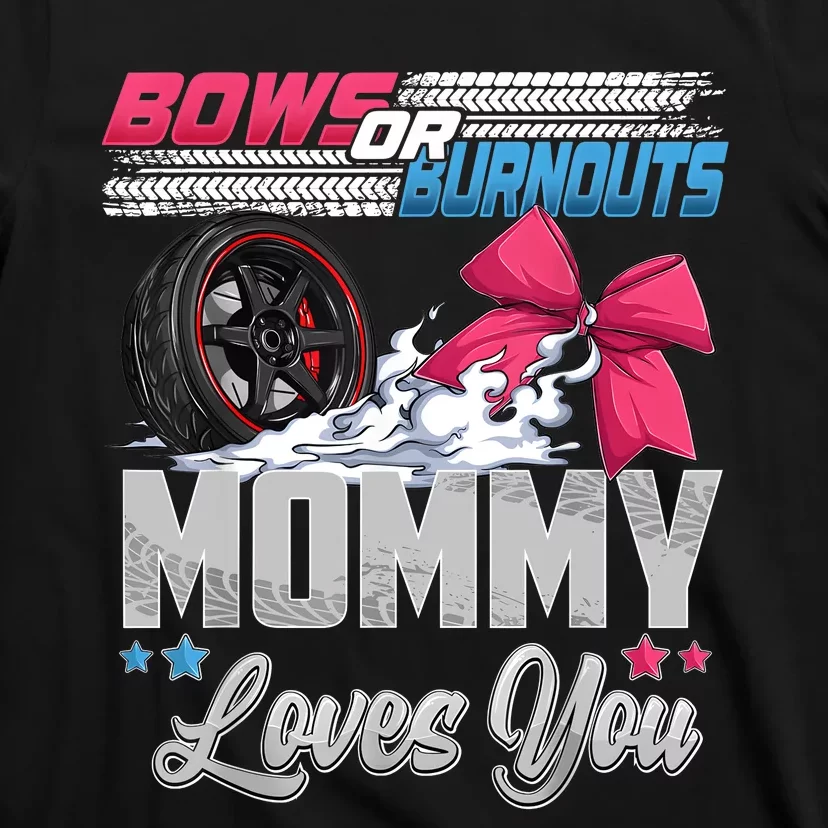 Burnouts Or Bows Gender Reveal Party Announcement Mommy T-Shirt