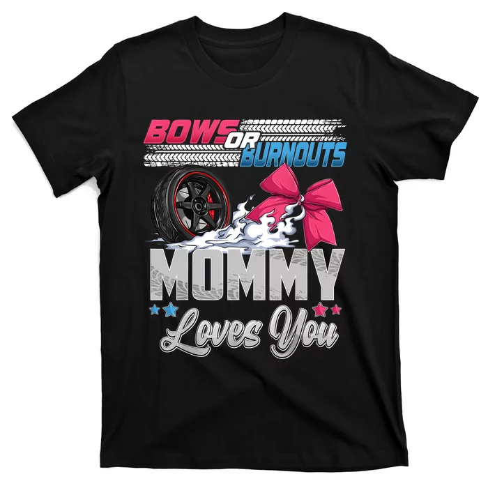 Burnouts Or Bows Gender Reveal Party Announcement Mommy T-Shirt