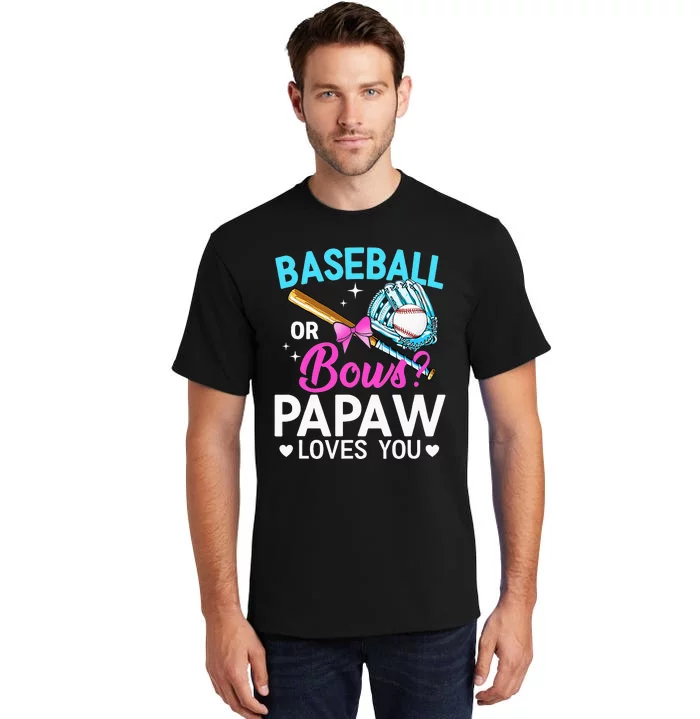 Baseball Or Bows Papaw Loves You Gender Reveal Tall T-Shirt