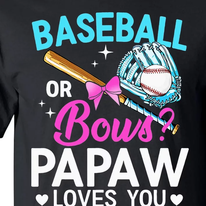 Baseball Or Bows Papaw Loves You Gender Reveal Tall T-Shirt