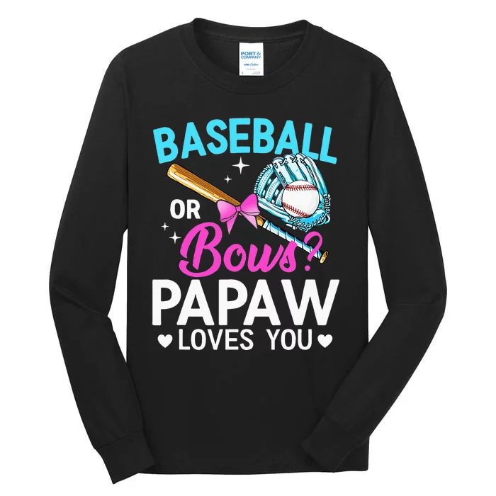 Baseball Or Bows Papaw Loves You Gender Reveal Tall Long Sleeve T-Shirt