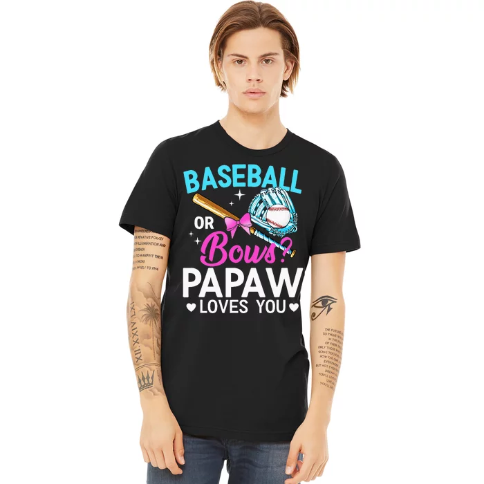 Baseball Or Bows Papaw Loves You Gender Reveal Premium T-Shirt