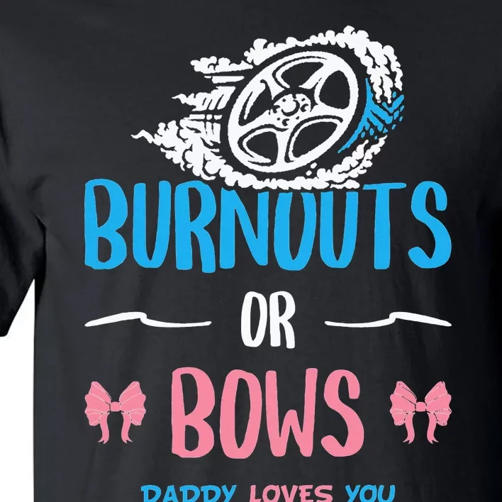 Burnouts or Bows Gender Reveal Baby Party Announcement Dad Tall T-Shirt