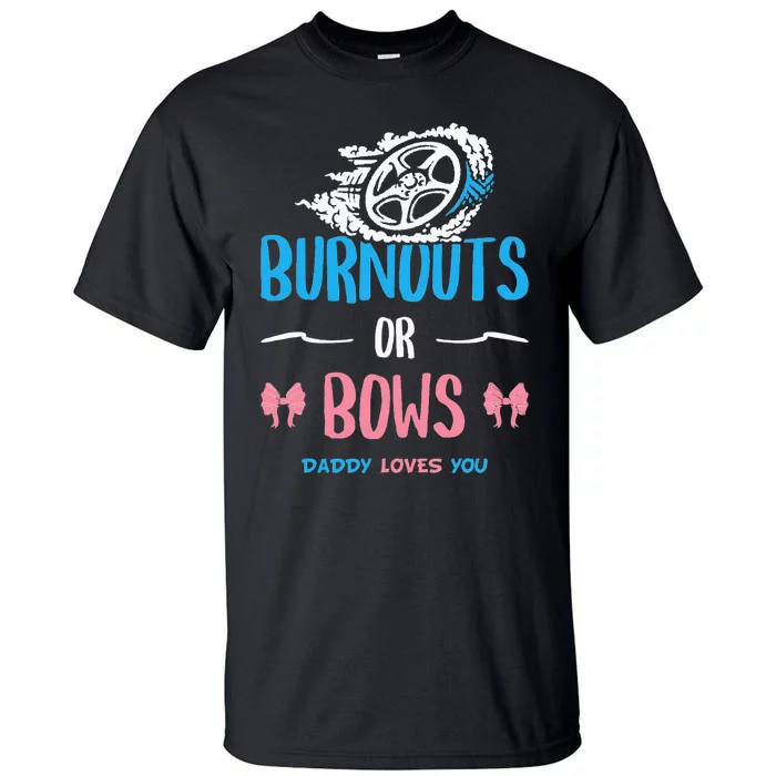 Burnouts or Bows Gender Reveal Baby Party Announcement Dad Tall T-Shirt