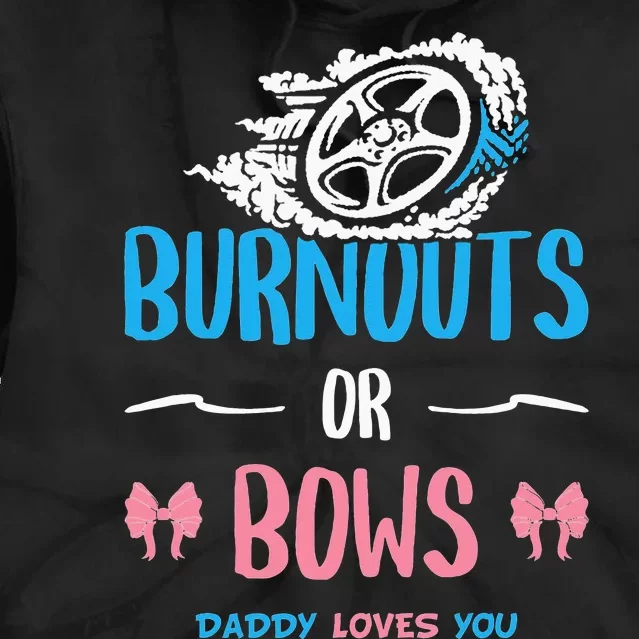 Burnouts or Bows Gender Reveal Baby Party Announcement Dad Tie Dye Hoodie