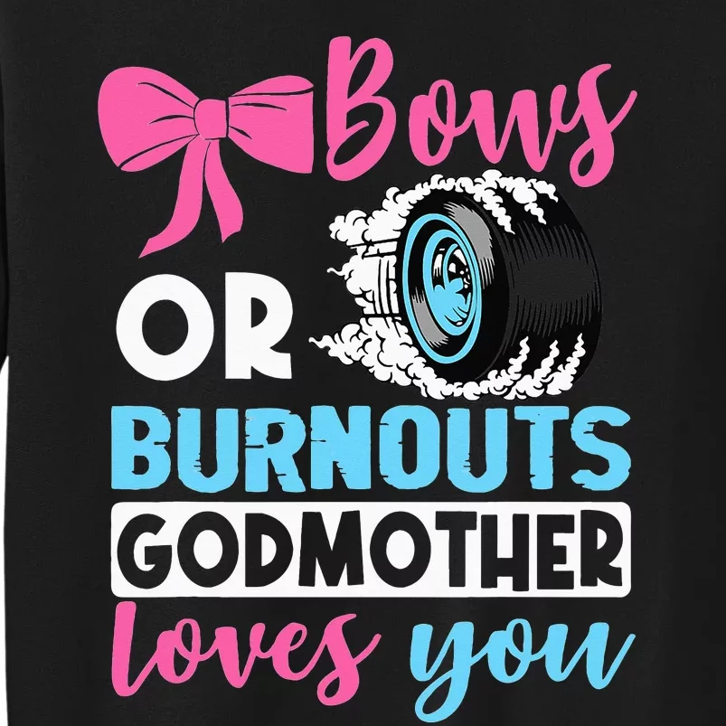 Burnouts or Bows Godmother loves you Gender Reveal party Sweatshirt