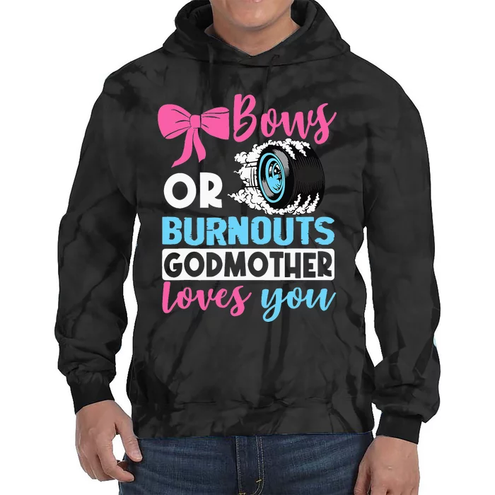 Burnouts or Bows Godmother loves you Gender Reveal party Tie Dye Hoodie