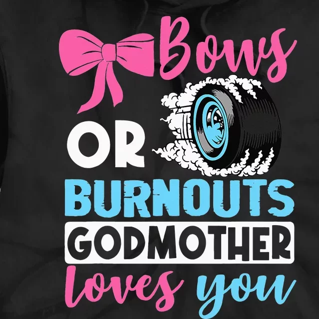 Burnouts or Bows Godmother loves you Gender Reveal party Tie Dye Hoodie