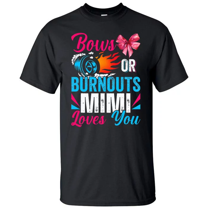 Burnouts Or Bows Mimi Loves You Gender Reveal Party Baby Tall T-Shirt