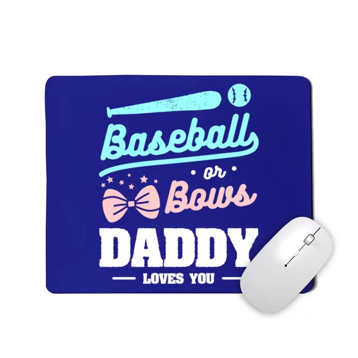 Baseball Or Bows Daddy Loves You Announcet Gift Mousepad