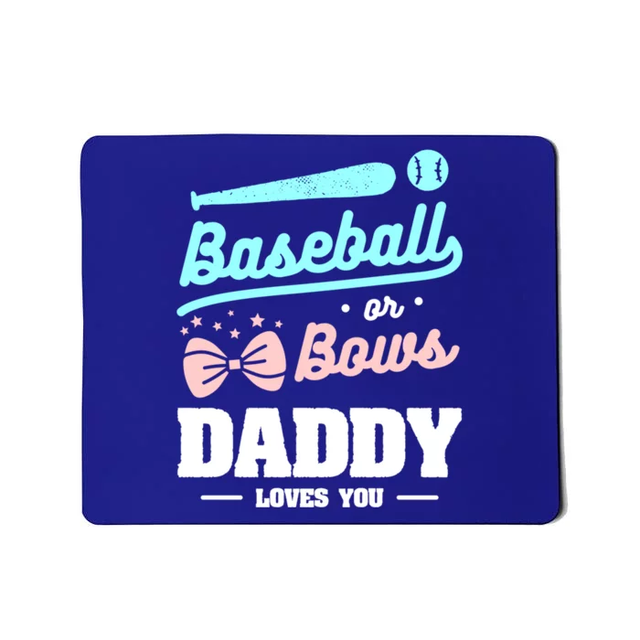 Baseball Or Bows Daddy Loves You Announcet Gift Mousepad