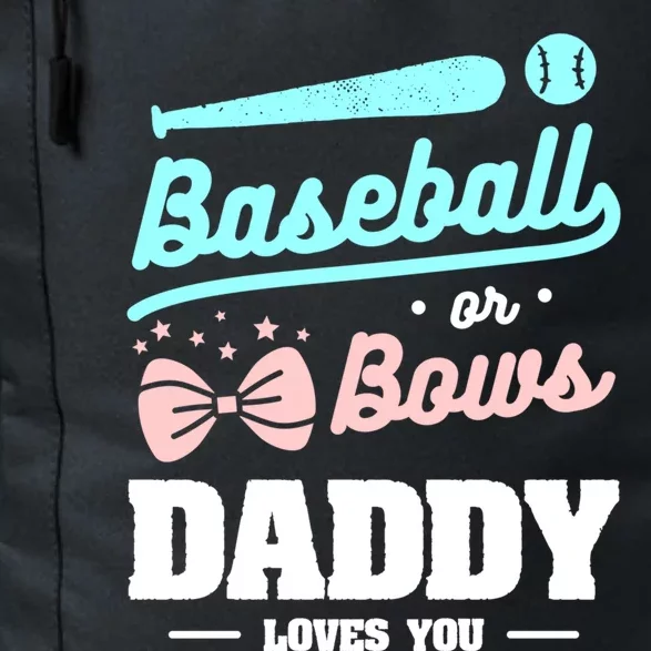 Baseball Or Bows Daddy Loves You Announcet Gift Daily Commute Backpack