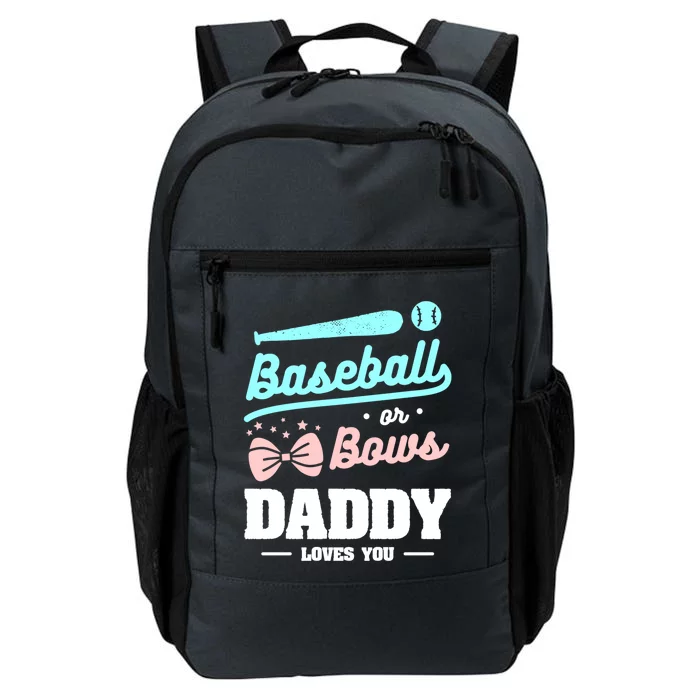 Baseball Or Bows Daddy Loves You Announcet Gift Daily Commute Backpack